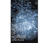 The Helmet Of Horror by Victor Pelevin Pelevin, Victor (Auteur)