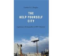 The HelpYourself City - Douglas Gordon C.C. Assistant Professor of Urban Planning and Director of the Institute for Metropolitan Studies Assistant Profess Douglas Gordon C.C. Assistant Professor of Ur