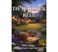 The Hemlock Reel: A Cotswold Village Mystery of Secrets and Silence