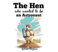 The Hen Who Wanted to Be an Astronaut: A Low-Altitude Space Comedy