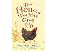 The Hen Who Wouldn't Give Up Jill Tomlinson Jill Tomlinson (Auteur)
