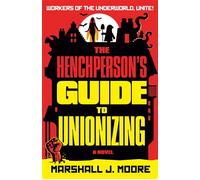 The Henchperson's Guide to Unionizing A Novel - Marshall J. Moore - Bantam - ebook (ePub) - Livre
