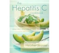 The Hepatitis C Cookbook by Heather Jeanne Heather Jeanne (Auteur)