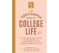 The Her Campus Guide To College Life, Updated And Expanded Edition