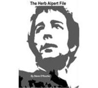The Herb Alpert File Orourke, Stephen Vincent (Auteur)