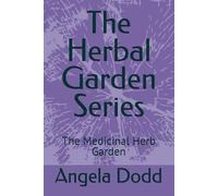 The Herbal Garden Series: The Medicinal Herb Garden