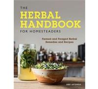 The Herbal Handbook for Homesteaders by Abby Artemisia Inconnu (Auteur)