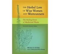 The Herbal Lore of Wise Women and Wortcunners by Wolf D. Storl Wolf D. Storl (Auteur)
