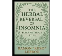 The Herbal Reversal of Insomnia: Sleep Without Pills