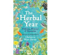 The Herbal Year: Folklore, History & Remedies