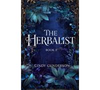 The Herbalist: A second chance, she has a secret fantasy romance.
