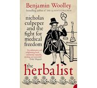 THE HERBALIST: Nicholas Culpeper and the Fight for Medical Freedom
