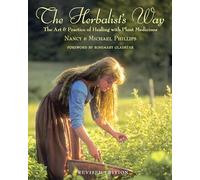 The Herbalist's Way: The Art and Practice of Healing with Plant Medicines