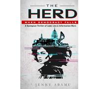 The Herd: A Post-Apocalyptic Dystopian Thriller of Information Wars and Love