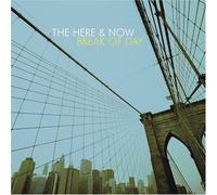 The Here & Now - Break of Day [Import]