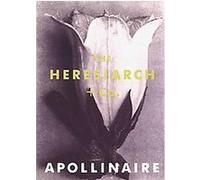 The Heresiarch & Co. Guillaume Apollinaire, Remy Inglis Hall (Auteur)