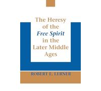 The Heresy of the Free Spirit in the Later Middle Ages