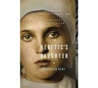 The Heretic's Daughter Kathleen Kent (Auteur)
