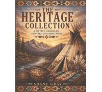 The Heritage Collection: A Native American Inspired Coloring Book