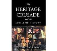 The Heritage Crusade and the Spoils of History David Lowenthal (Auteur)