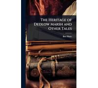 The Heritage of Dedlow Marsh and Other Tales