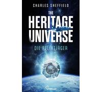 The Heritage Universe - Band 2: Die Reliktjäger - Charles Sheffield - beTHRILLED - ebook (ePub) - Livre