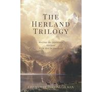 The Herland Trilogy: Moving the Mountain, Herland, and With Her in Ourland
