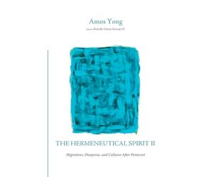 The Hermeneutical Spirit II: Migrations, Diasporas, and Cultures After Pentecost