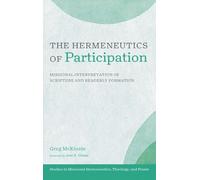 The Hermeneutics of Participation: Missional Interpretation of Scripture and Readerly Formation