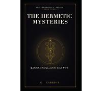 The Hermetic Mysteries: Qabalah, Theurgy, and the Great Work