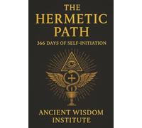 The Hermetic Path: 366 Days of Self-Initiation