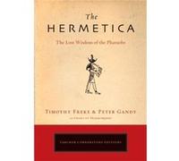 The Hermetica: The Lost Wisdom of the Pharaohs