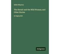 The Hermit and the Wild Woman; and Other Stories: in large print