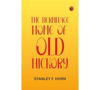 The Hermitage, Home of Old Hickory