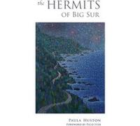 The Hermits of Big Sur by Paula Huston Paula Huston , Foreword by Pico Iyer (Auteur)