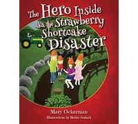 The Hero Inside Aka The Strawberry Shortcake Disaster