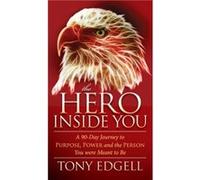 The Hero Inside You by Tony Edgell Tony Edgell (Auteur)