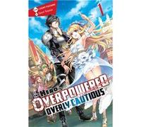 The Hero Is Overpowered but Overly Cautious, Vol. 1 | Light Tuchihi Light TuchihiLight Tuchihi (Auteur)