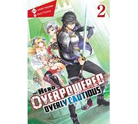 The Hero Is Overpowered but Overly Cautious, Vol. 2 (light novel)