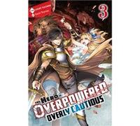 The Hero Is Overpowered but Overly Cautious, Vol. 3 (light novel) | Light Tuchihi Light TuchihiLight Tuchihi (Auteur)