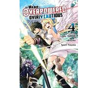 The Hero Is Overpowered But Overly Cautious – Tome 4 – Manga – Yen Press