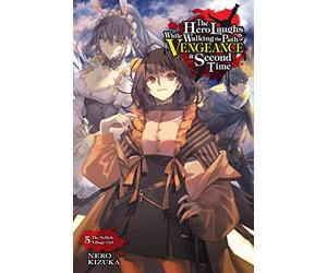 The Hero Laughs While Walking the Path of Vengeance a Second Time, Vol. 5 (light novel)