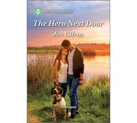 The Hero Next Door A Clean and Uplifting Romance - Jen Gilroy - Harlequin Heartwarming - ebook (ePub) - Livre