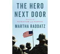 The Hero Next Door Stories of Patriotism and Purpose - Martha Raddatz - Avid Reader Press / Simon & Schuster - ebook (ePub) - Livre