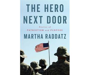 The Hero Next Door Stories of Patriotism and Purpose - Martha Raddatz - Avid Reader Press / Simon & Schuster - ebook (ePub) - Livre