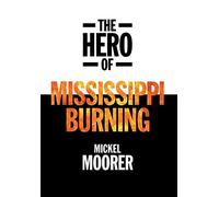 The Hero Of Mississippi Burning