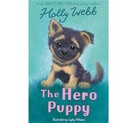 The Hero Puppy - Holly Webb - Little Tiger Press Group - Livre en Anglais - Paperback Holly WebbHolly Webb (Auteur)