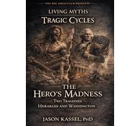 The Hero’s Madness: Two Tragedies-Herakles and Washington