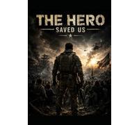 The Hero Saved Us, Write Your Story,: DIARY, NOTEBOOK: A Tribute to Courage, Sacrifice and Freedom