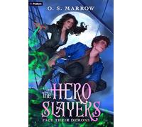 The Hero Slayers Face Their Demons: A Litrpg Adventure